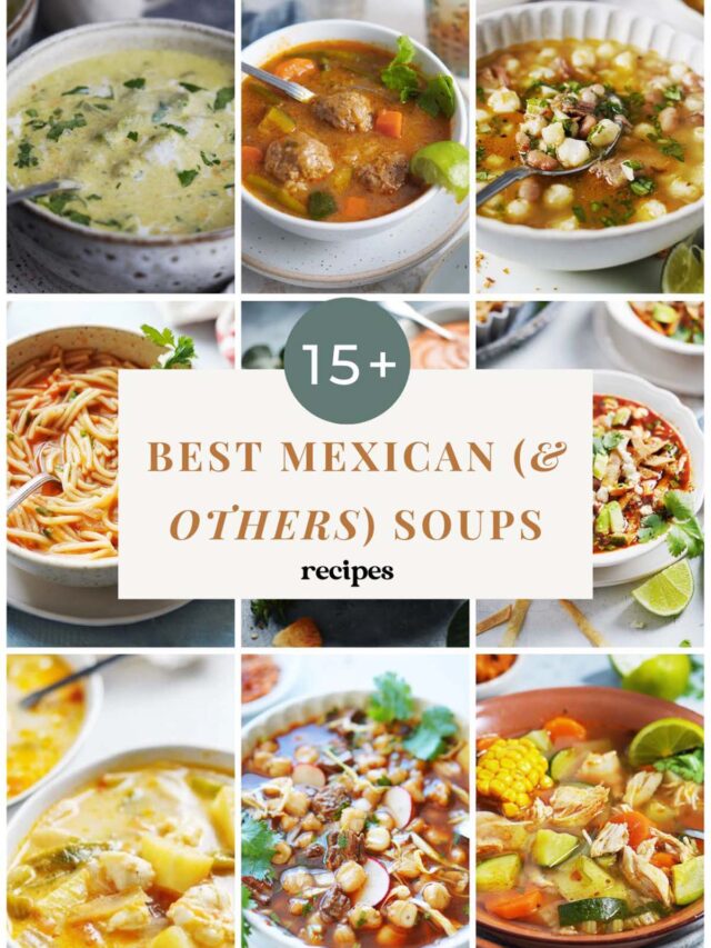 15+ Best Mexican Soups