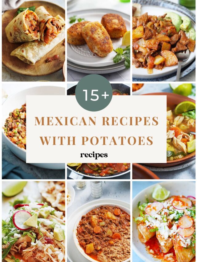 15+ Mexican Recipes With Potatoes